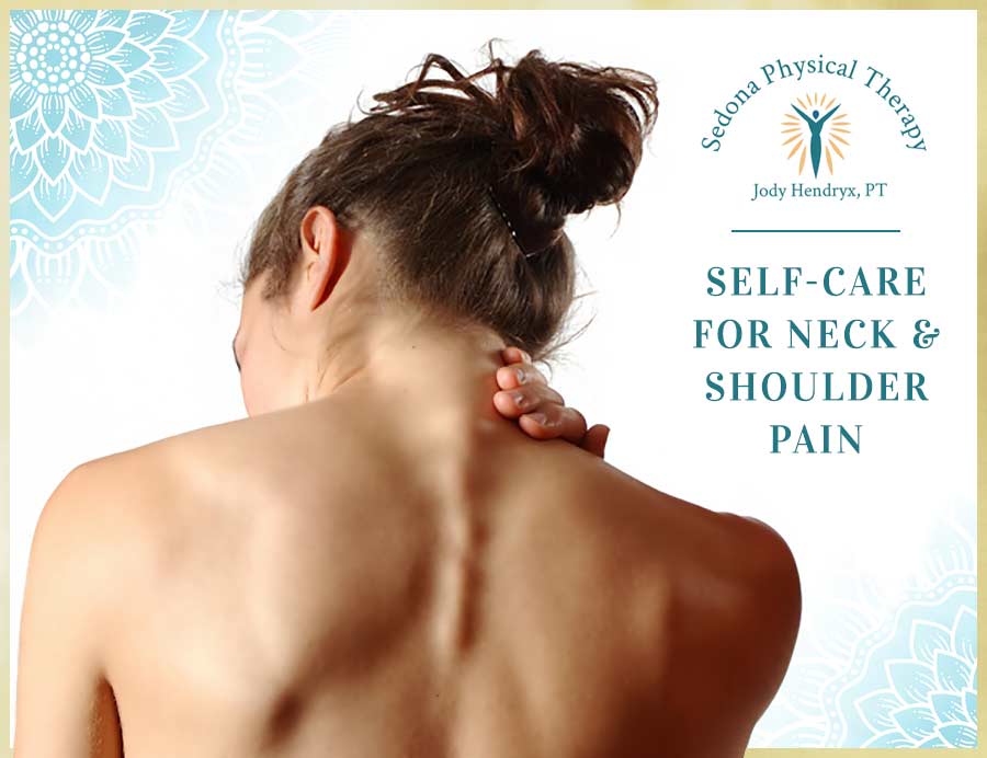 Sedona Physical Therapy - Self-care for neck and shoulder pain